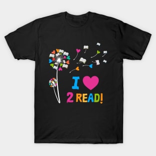 Dandelion I Love To Read Cute Heart Reading 2 read T-Shirt